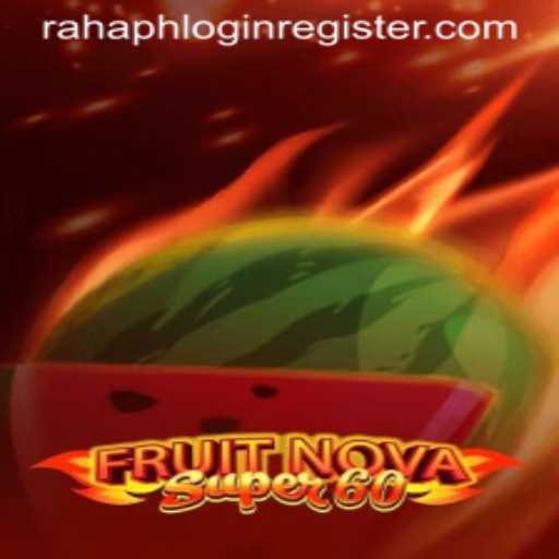 Exploring the Thrilling World of FruitNovaSuper60: A Comprehensive Guide